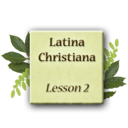 Latina Christiana 1 - Lesson 2