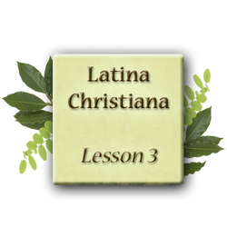 Latina Christiana 1 - Lesson 3
