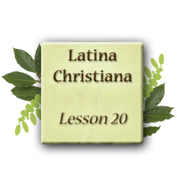 Latina Christiana 1 - Lesson 20